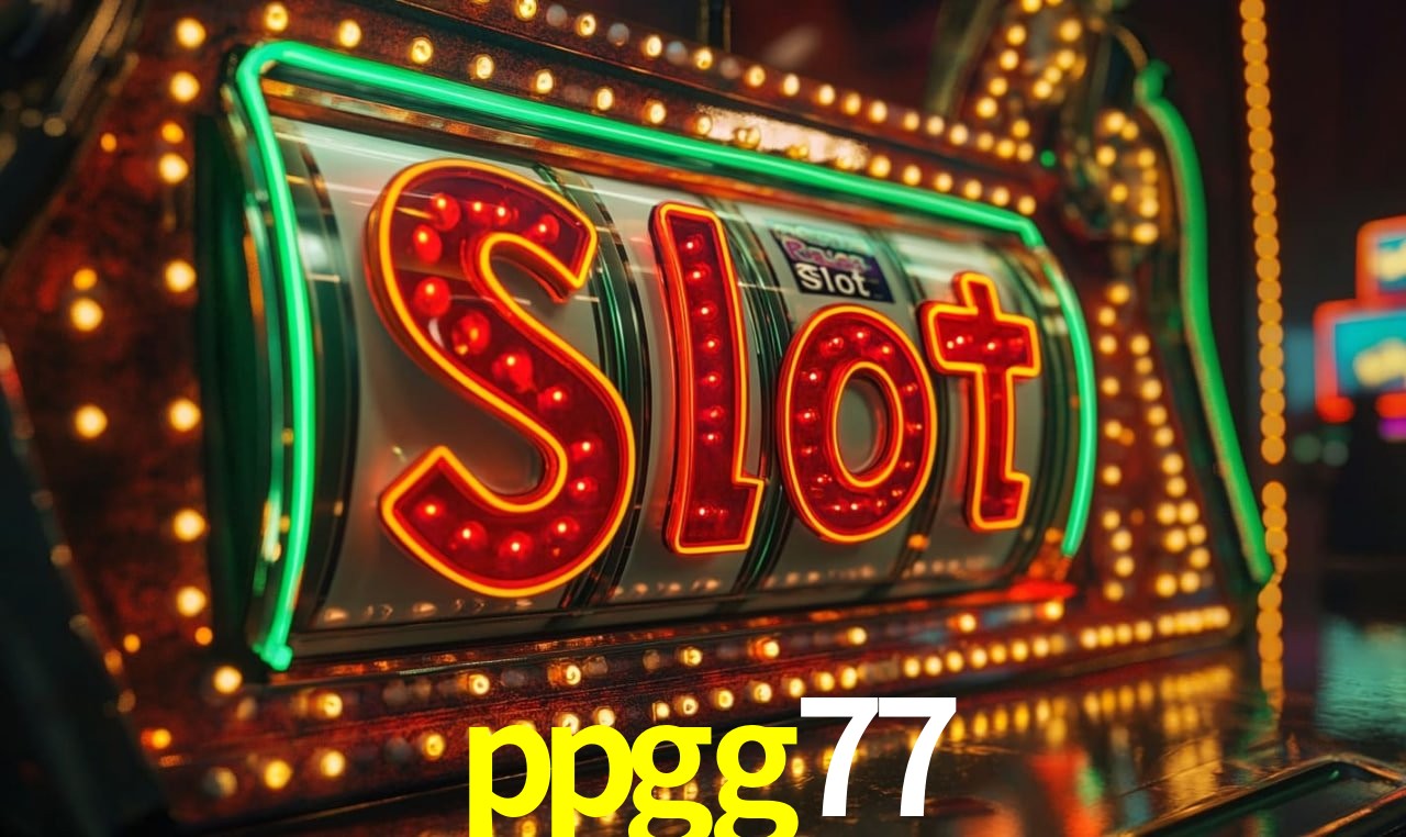 ppgg77 - Experiência Emocionante De Cassino - ppgg77.com